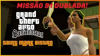 GTA SA DUBLADO MISS&Atilde;O 91 SAINT MARK BISTRO