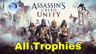 Assassin's Creed Unity / All Trophies / Part 2