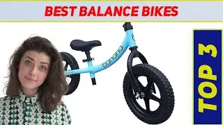 Best  Balance Bikes 2022 - Top 3 Best  Balance Bikes