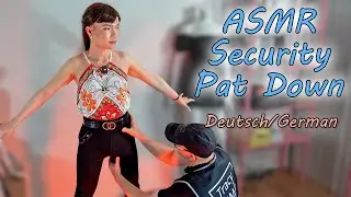 Tracy ASMR &bull; Security Pat Down &bull; Verhaftung wegen Substanzen Clubkontrolle Rollplay &bull; Deutsch German