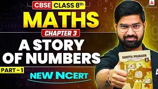 Class 8th Maths Chapter 3 A Story Of Numbers | New NCERT Book Series | Part 1 By Anand Sir