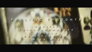 Decifer,ThirdEyeAwakend, Badson - Prolific Thoughts (Official Music Video)