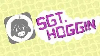 SgtHoggin Intro