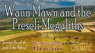 A flight over the Waun Mawn Circle and other Preseli Megaliths Bedd Yr Afanc v Penlan Pair - Part 01