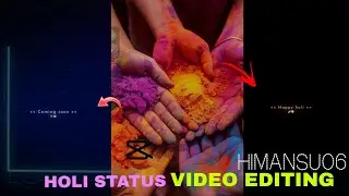 Holi Status Video Editing || Coming soon holi status video editing 🫵 || Capcut holi status editing