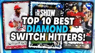 TOP 10 BEST Diamond Switch Hitters in MLB The Show 19 Diamond Dynasty