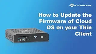 How to Update the Firmware of Cloud OS on your Thin Client