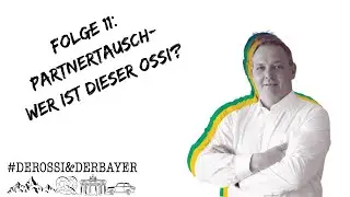 Folge 11: Partnertausch - Wer ist dieser Ossi?