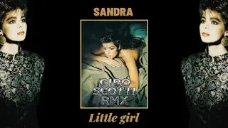 SANDRA / Little Girl (Ciro Scotti Re-Work Remix)