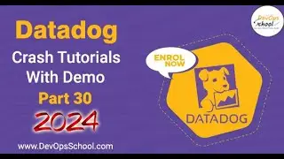 Crash Tutorials of Datadog with Demo Part-30 - 2024