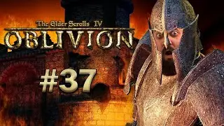 Part 37 - Service to the Gray Fox | The Elder Scrolls IV: Oblivion Full Playthrough