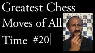 Greatest Chess Move of All Time #20