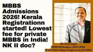 MBBS Admissions 2026! Kerala Registrationn started! Lowest fee for private MBBS in India! NK II doc?