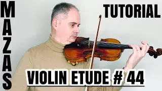 J.F. Mazas Violin Etude no. 44 / Op. 36, Book 2 explained tutorial by @Violinexplorer