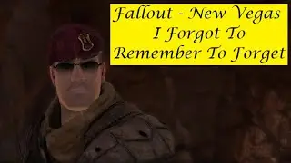 Fallout : New Vegas - I Forgot To Remember To Forget