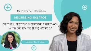 Discussing the pros of the lifestyle medicine approach Dr  Emitis Emi Hosoda