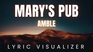 Amble - Mary's Pub | LYRIC VISUALIZER