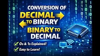 Conversion of Binary numbers to decimal and Decimal to Binary | Basics for Digital Electronics