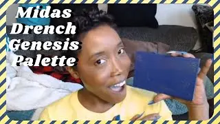 Midas/Drench Genesis Palette//First Impressions