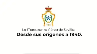 La Maestranza Aérea de Sevilla (MAESE) desde sus orígenes a 1940