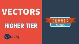 Vectors - Exam Walkthrough - GCSE Maths - Summer School - Onmaths