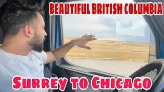 Beautiful British Columbia | Surrey To Chicago | Truck Vlog | Punjabi