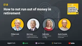 How to not run out of money in retirement: Pension Confident Podcast E18