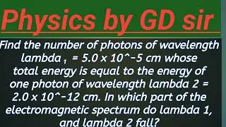 Find the number of photons of wavelength lambda₁ = 5.0 x 10^5 cm whose total energy is equal to the