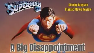 Superman II: The Richard Donner Cut - Cheeky Grayson Classic Movie Review