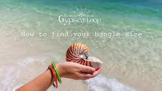 How to find your Gypsea Loop bangle size