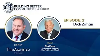 Building Better Communities with Bob Hart - Episode 2 Richard Ziman