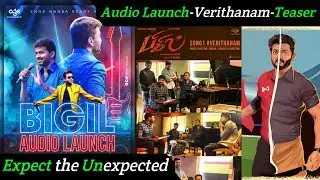 Release date expectation of - Verithanam song , Audio launch, Teaser | Bigil | Thalapathy Vijay