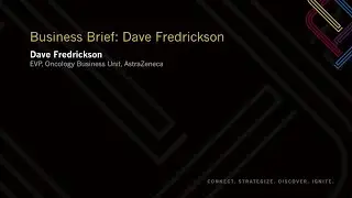 Business Brief: David Fredrickson, EVP, Oncology Business Unit, AstraZeneca
