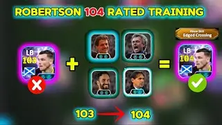 ЛУЧШЕЕ РУКОВОДСТВО ПО УСИЛЕНИЮ РОБЕРТСОНА СО 103 ДО 104 В ФУТБОЛЕ||🔥⚽️
