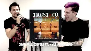 TrustCompany - Downfall (Cover) ft. Kyle Rutchland