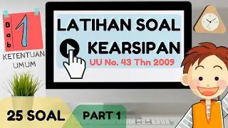 LATIHAN SOAL KEARSIPAN - UU NO. 43 TAHUN 2009 TENTANG KEARSIPAN | BAB 1 | PART 1 | #SKB #ARSIPARIS