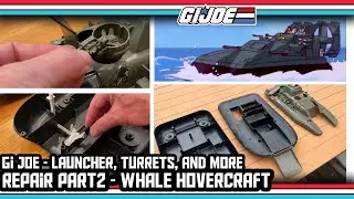 Gi Joe Whale Hovercraft Repair Part 2 - Launcher, Turrets and more