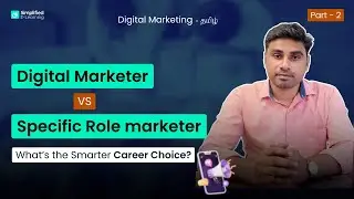 Digital Marketer vs Specific Role marketer (Part - 2) Explained in Tamil | Digital Marketing Tamil