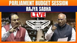 LIVE: Rajya Sabha | Govt. vs opposition showdown |Discussion on Budget | PM Modi | NDA | Congress