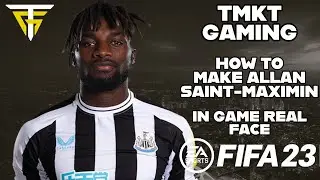FIFA 23 - How To Make Allan Saint-Maximin - In Game Real Face!
