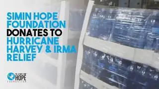Simin Hope Foundation Donates to the Hurricane Harvey and Irma relief efforts