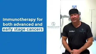 Immunotherapy for both advanced and early stage cancers