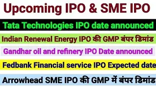 Upcoming IPO November 2023,Tata Technologies, Gandhar oil, Fedbank, IREDA IPO