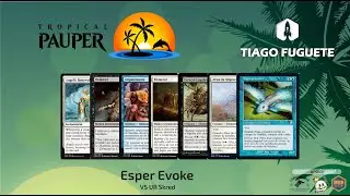 [PAUPER] (Deck tech) Esper Evoke x UR Skred - Tropical Pauper 6.03