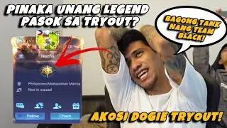 AKOSI DOGIE PINAKA UNANG LEGEND PASOK SA TRYOUT! BAGONG TANK NANG TEAM BLACK!