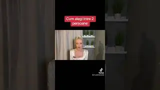 Cum alegi intre 2 persoane