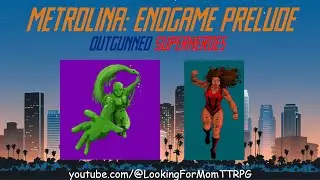 Metroline: Endgame [Prelude 1] | An Outgunned Superheroes Actual Play