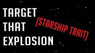 Target That Explosion (Starship Trait) &ndash; Star Trek Online