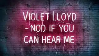 Violet Lloyd  Nod if you can hear me