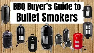BBQ Buyer's Guide to Bullet Smokers